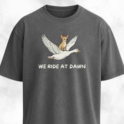 We Ride At Dawn Chihuahua On A Goose T Shirt Gift For Dog Lover