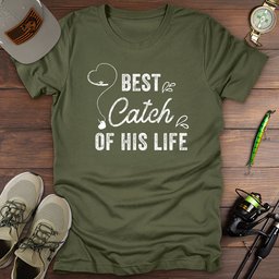 Best Catch Of His Life T Shirt Gift For Fishing Enthusiast