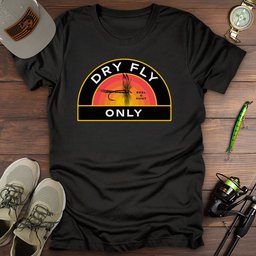 Dry Fly Only T Shirt Gift For Fishing Enthusiast