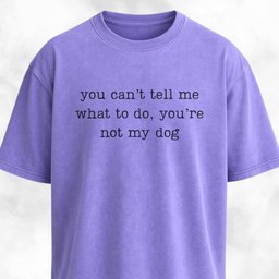 Youre Not My Dog T Shirt Gift For Dog Lover