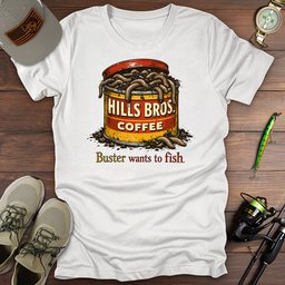 Buster Wants To Fish T Shirt Gift For Fishing Enthusiast