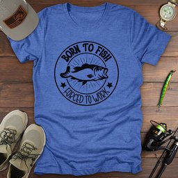Borntofishforcedtowork T Shirt Gift For Fishing Enthusiast