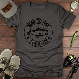 Borntofishforcedtowork T Shirt Gift For Fishing Enthusiast