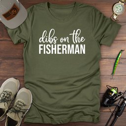 Dibs Fisherman T Shirt Gift For Fishing Enthusiast
