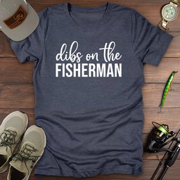 Dibs Fisherman T Shirt Gift For Fishing Enthusiast