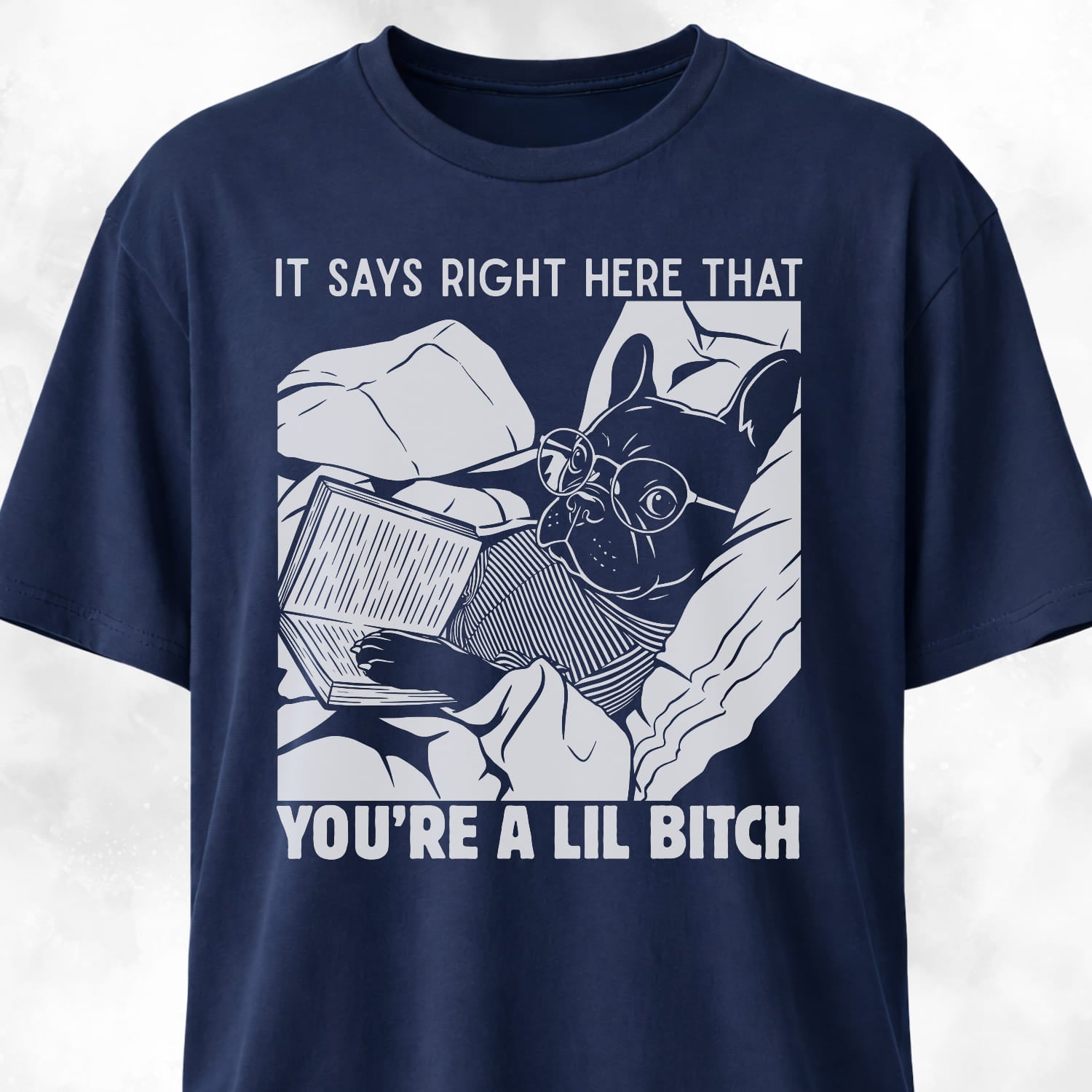 Youre A Lil Bitch French Bulldog T Shirt Gift For Dog Lover