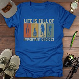 Important Choices T Shirt Gift For Fishing Enthusiast