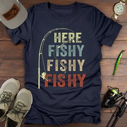 Here Fishy Fishy Fishy T Shirt Gift For Fishing Enthusiast