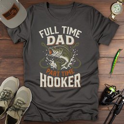Full Time Hooker T Shirt Gift For Fishing Enthusiast