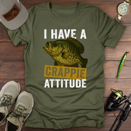 I Have A Crappie Attitude T Shirt Gift For Fishing Enthusiast