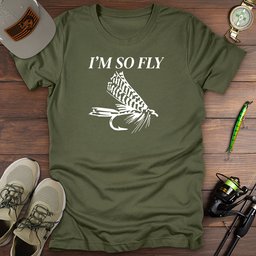 Im So Fly T Shirt Gift For Fishing Enthusiast