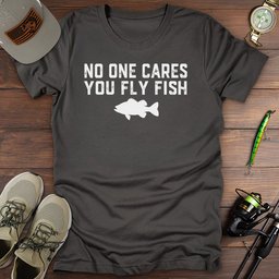 No One Cares T Shirt Gift For Fishing Enthusiast