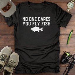 No One Cares T Shirt Gift For Fishing Enthusiast