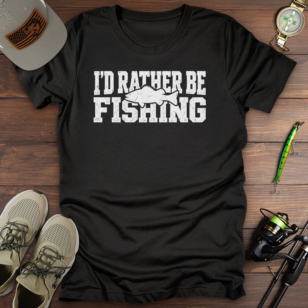 Id Rather Fish T Shirt Gift For Fishing Enthusiast