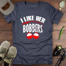 I Like Her Bobbers T Shirt Gift For Fishing Enthusiast