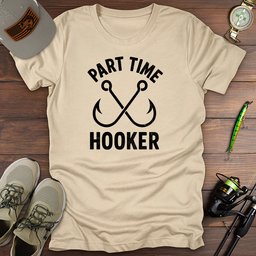 Part Time Hooker T Shirt Gift For Fishing Enthusiast