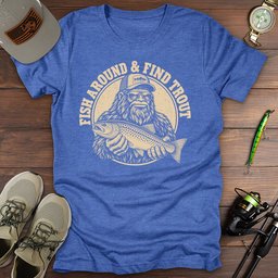 Fish Around Bigfoot T Shirt Gift For Fishing Enthusiast