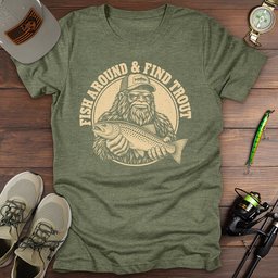 Fish Around Bigfoot T Shirt Gift For Fishing Enthusiast