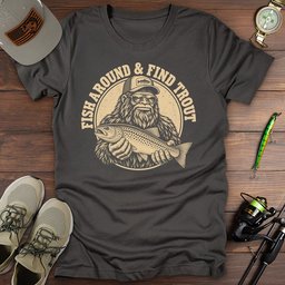 Fish Around Bigfoot T Shirt Gift For Fishing Enthusiast