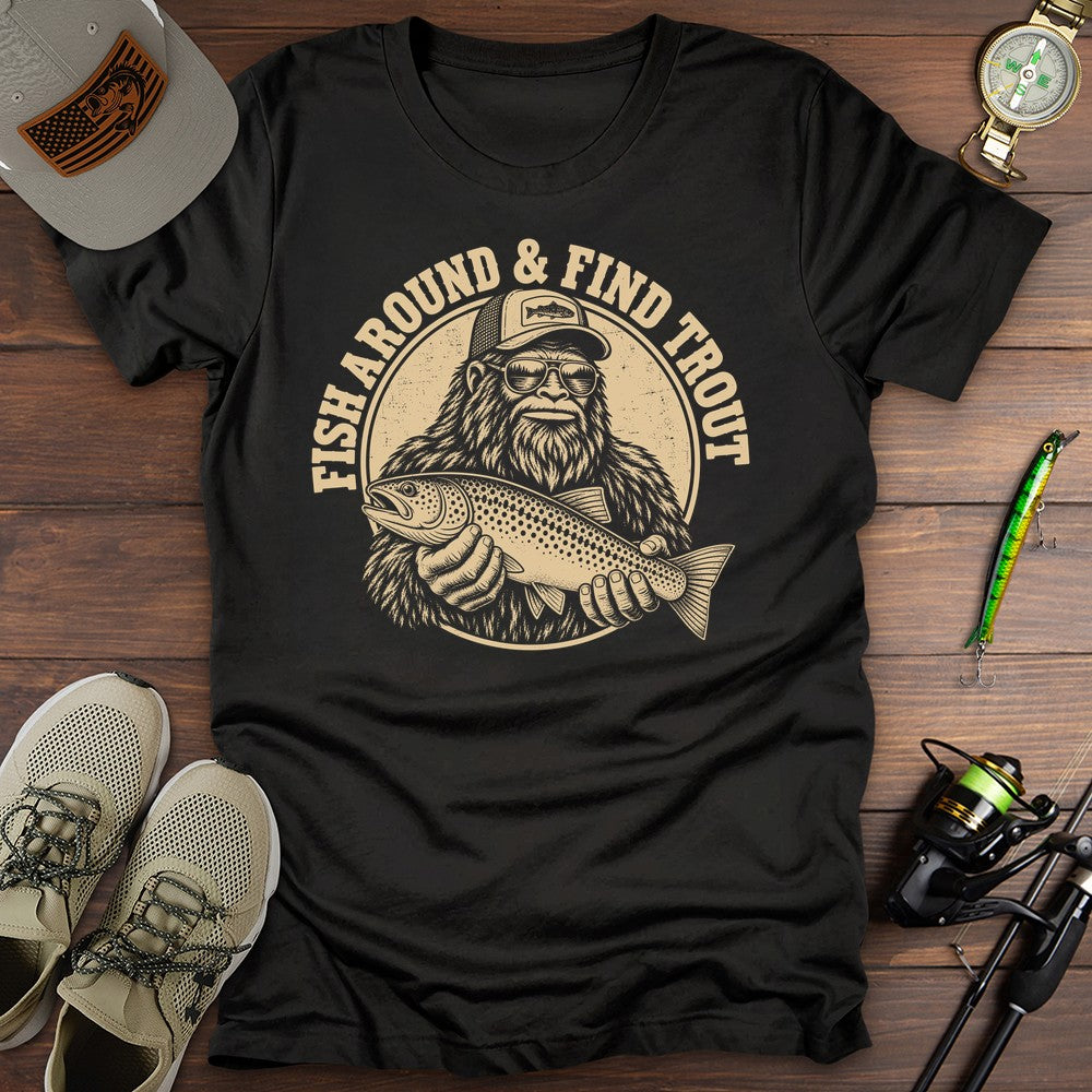Fish Around Bigfoot T Shirt Gift For Fishing Enthusiast