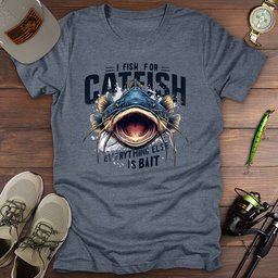Fish For Catfish T Shirt Gift For Fishing Enthusiast