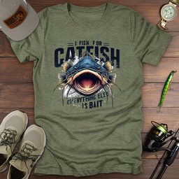 Fish For Catfish T Shirt Gift For Fishing Enthusiast