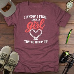 Fish Like A Girl T Shirt Gift For Fishing Enthusiast