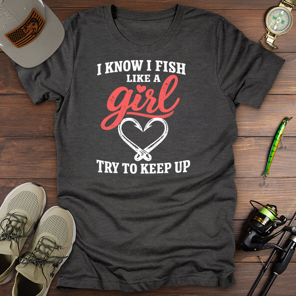 Fish Like A Girl T Shirt Gift For Fishing Enthusiast