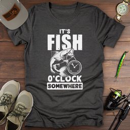 Its Fish Oclock Somewhere T Shirt Gift For Fishing Enthusiast