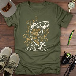 Love Me Like You Love Fishing T Shirt Gift For Fishing Enthusiast