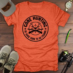 Gone Hunting T Shirt Gift For Fishing Enthusiast