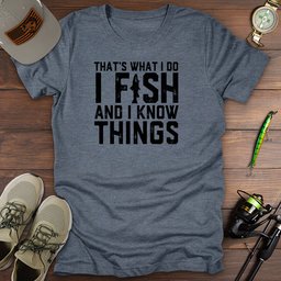 Fish Know Things T Shirt Gift For Fishing Enthusiast