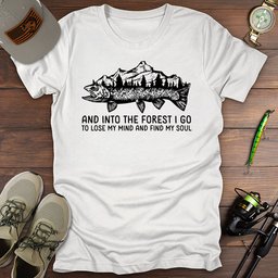 Into The Forest T Shirt Gift For Fishing Enthusiast