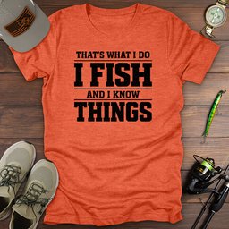 Know Things Fish T Shirt Gift For Fishing Enthusiast