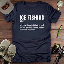 Ice Fishing Funny T Shirt Gift For Fishing Enthusiast