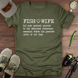 Fish Wife T Shirt Gift For Fishing Enthusiast