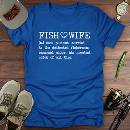 Fish Wife T Shirt Gift For Fishing Enthusiast