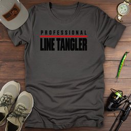 Professional Line Tangler T Shirt Gift For Fishing Enthusiast