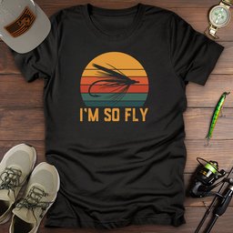 Im So Fly T Shirt Gift For Fishing Enthusiast