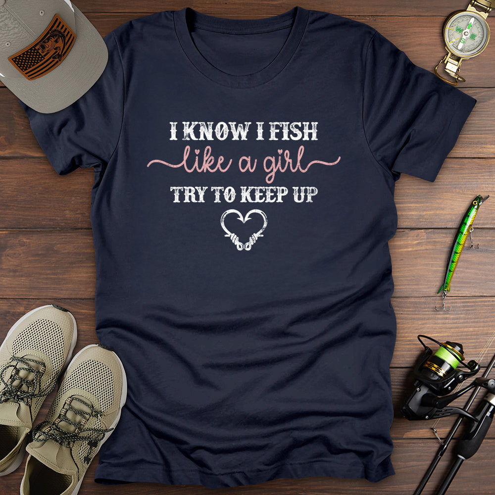 Fish Like A Girl T Shirt Gift For Fishing Enthusiast