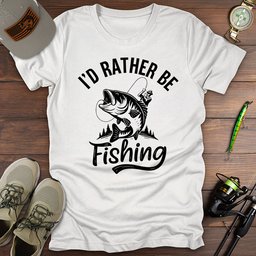 Id Rather Be Fishing T Shirt Gift For Fishing Enthusiast