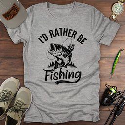 Id Rather Be Fishing T Shirt Gift For Fishing Enthusiast