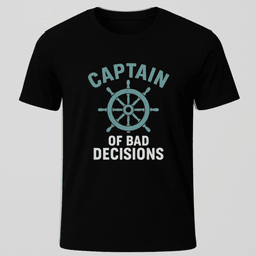 Bad Decisions T Shirt Gift For Boat Owner