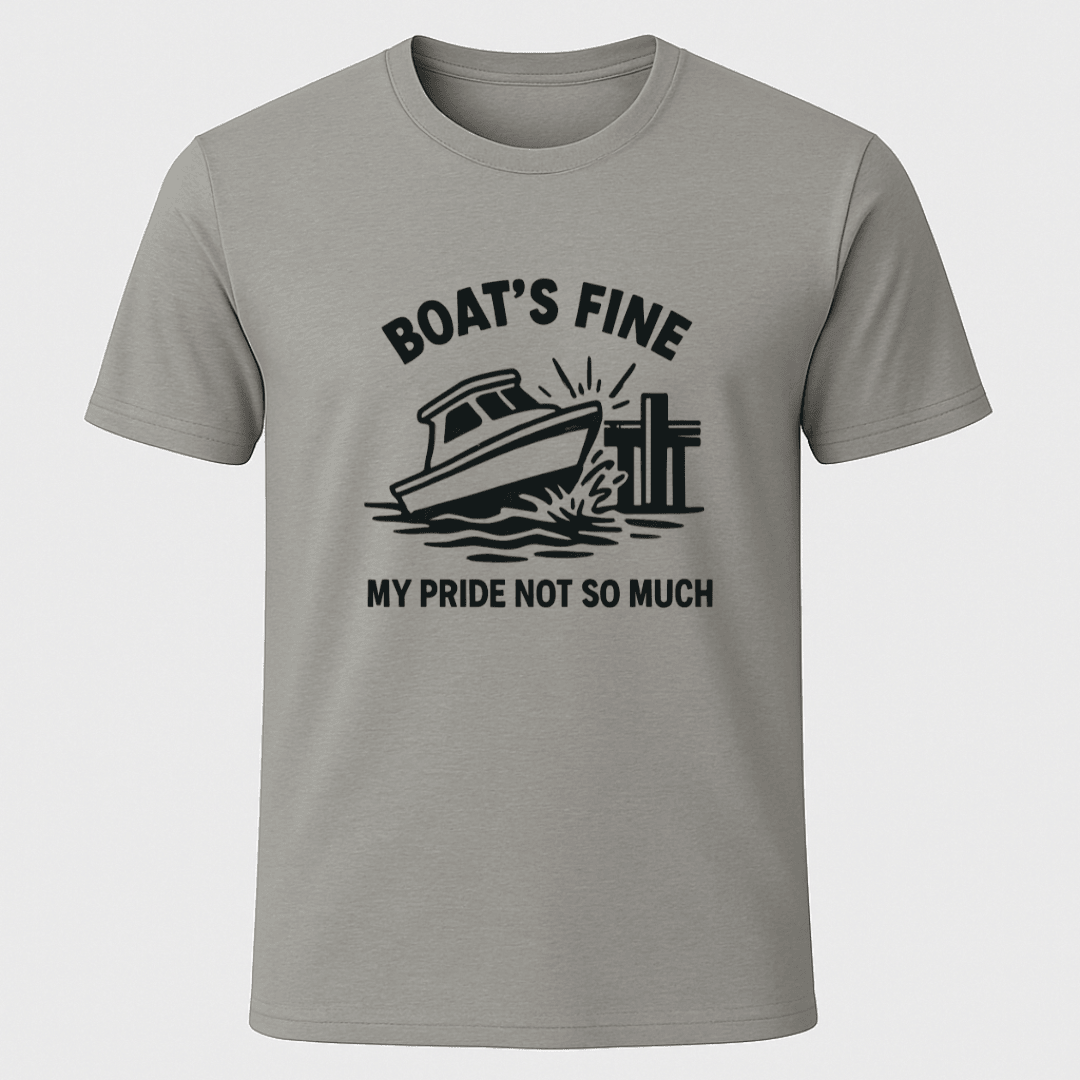 Boat's Fine Not My Pride T-Shirt