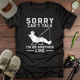 Sorry Cant Talk T Shirt Gift For Fishing Enthusiast