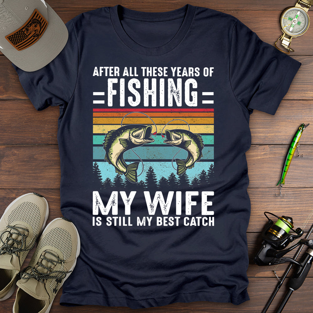 Wife Best Catch T Shirt Gift For Fishing Enthusiast