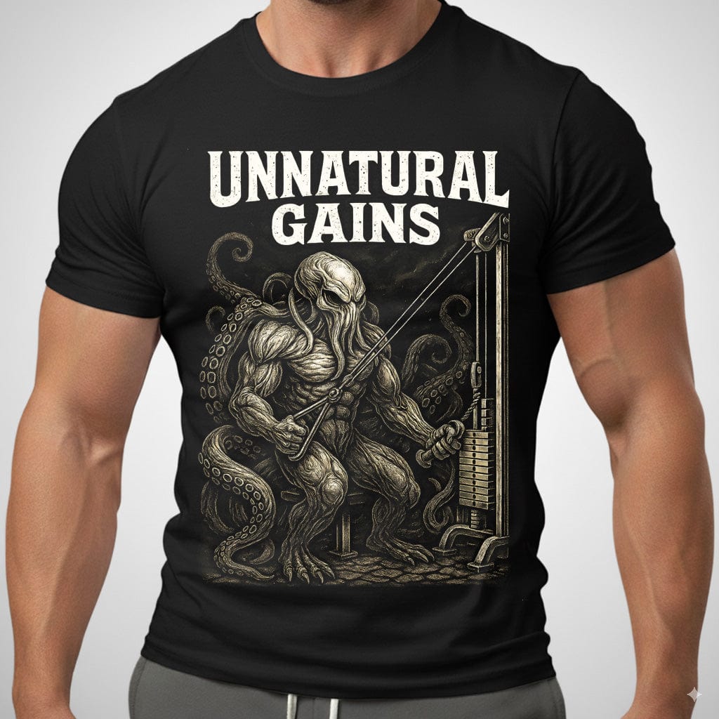 Unnatural Gains T Shirt Gift For Fitness Lover