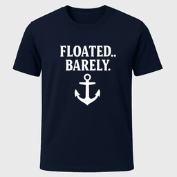 Barely Floated Anchor T Shirt Gift For Boat Owner