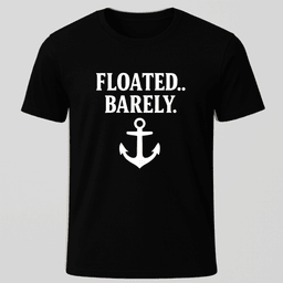 Barely Floated Anchor T Shirt Gift For Boat Owner