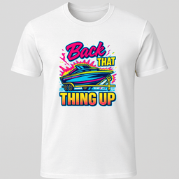 Back IT Up Retro Vibe T Shirt Gift For Boat Owner